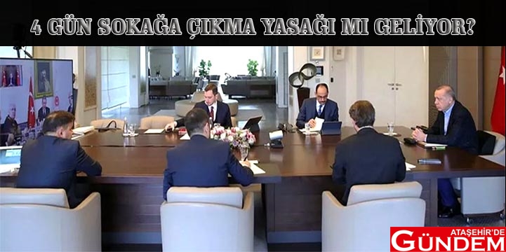 CUMHURBAŞKANI ERDOĞAN AÇIKLAMA YAPACAK 4 GÜN SOKAĞA ÇIKMA YASAĞI İLAN EDİLECEK Mİ